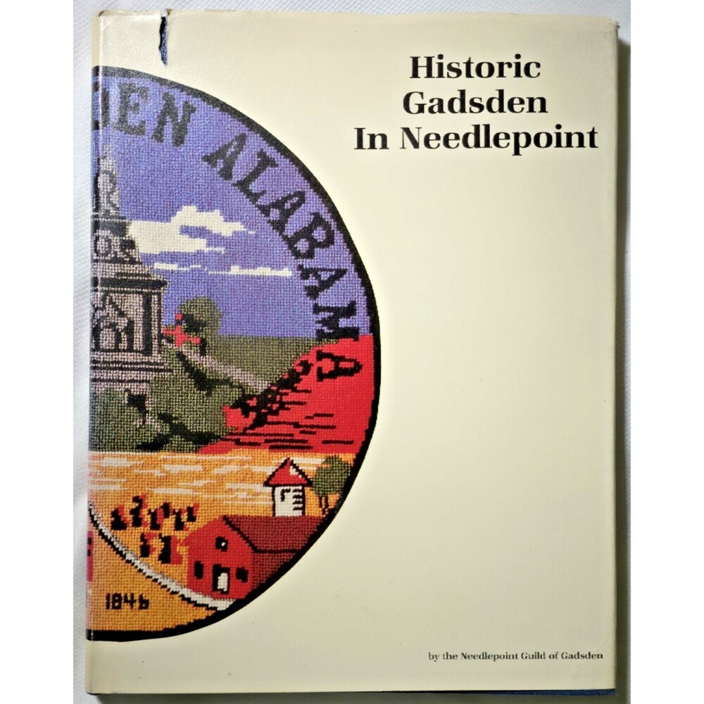1981 Historic Gadsden Needlepoint Nan Helen Callan Alabama History Arts Crafts